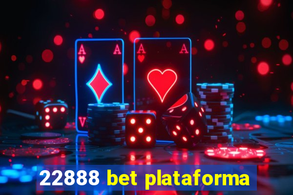 22888 bet plataforma